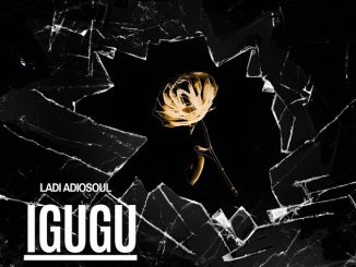 Ladi Adiosoul – IGUGU