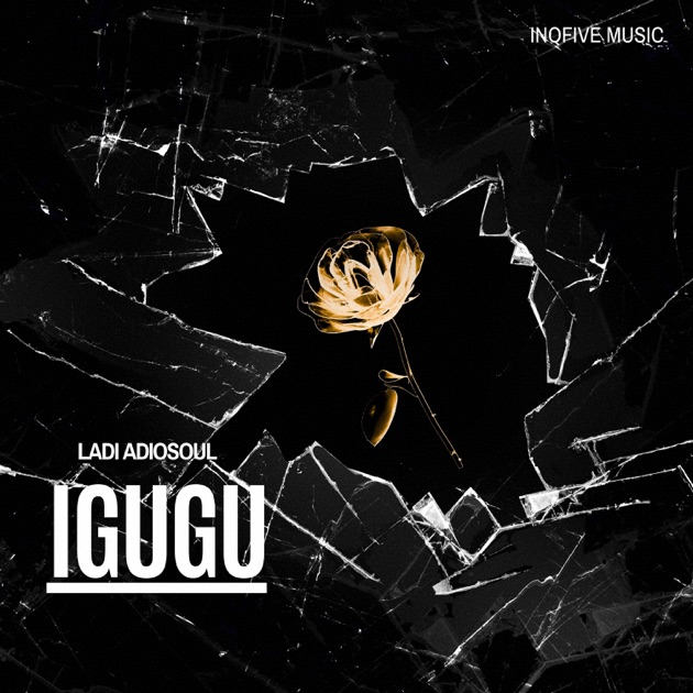 Ladi Adiosoul – IGUGU