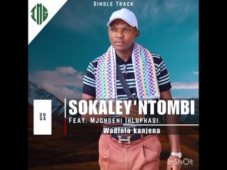 Ivungunyane Great Tree – Sokaley'ntombi ft Mjongeni Wadlala Kanjena