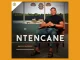 Ntencane – UKHETHE MINA