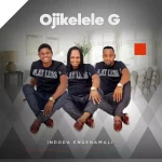 Ojikelele G – Sahlukana Ngisakuthanda Ojikelele G – Sahlukana Ngisakuthanda