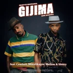 Scotts Maphuma & Bob Mabena – Gijima feat. CowBoii, Mdeshkayro, Mellow & Sleazy Scotts Maphuma & Bob Mabena – Gijima feat. CowBoii, Mdeshkayro, Mellow & Sleazy