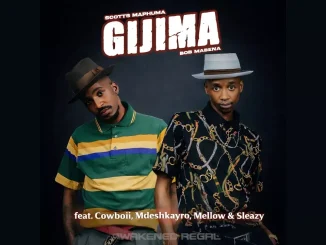 Scotts Maphuma & Bob Mabena – Gijima feat. CowBoii, Mdeshkayro, Mellow & Sleazy