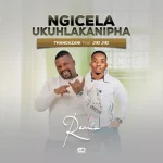 Thandazani – Ngicel’ Ukuhlakanipha (Jikijiki) (Remix) Thandazani – Ngicel’ Ukuhlakanipha (Jikijiki) (Remix)