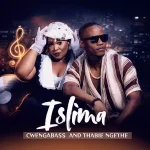 CwengaBass – Islima Ft. Thabie Ngethe
