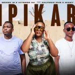 Dipikara – Wendy M & Hitboss SA Caltonic & Miezy SA