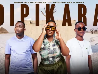 Dipikara – Wendy M & Hitboss SA Caltonic & Miezy SA