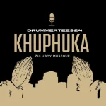 DrummeRTee924 – Khuphuka Ft. ZuluBoy Musique