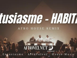 Entusiasme – HABITAT | Afro House & Tribal House (Remix) 2026