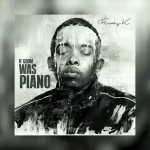 Freddy K – Sukuma Ft. Tyler ICU, Tyron Dee, Tumelo_za & Jay Sax