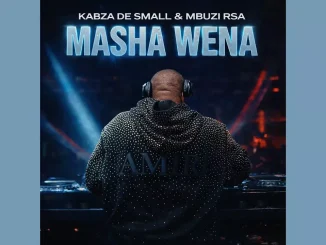 Kabza De Small – Masha Wena Ft. Mbuzi Rsa