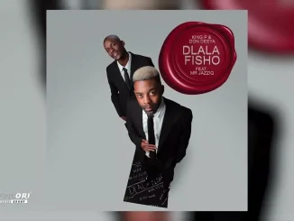 King P – Dlala Fisho Ft. Don Deeya