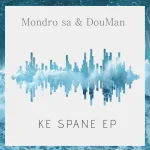 Mondro sa – Nigeria Ft DouMan, Terminal ZA, Sthipla rsa, FakeDisciples & AynoMusiq, FakeDisciples & AynoMusiq