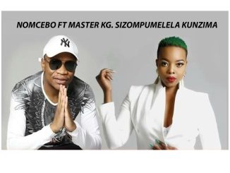 NOMCEBO – SIZOMPUMELELA KUNZIMA FT MASTER KG