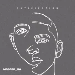 Ndoose_SA – ANTICIPATION (Album)