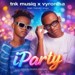 TNK MusiQ & Vyron SA – iParti feat. Kabelo Sings