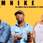 Da Small RSA x Shandos &ndash; Mnike Ft Nthaby DE MC