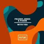 Fraser Jones – With You Ft PÆDE