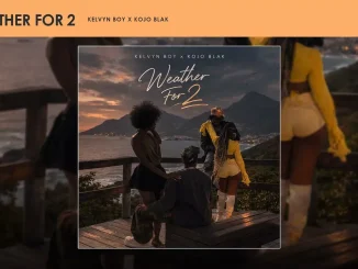Kelvyn Boy – WEATHER FOR 2 Ft. KOJOBLAK