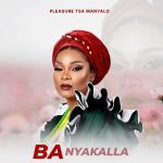 Pleasure Tsa Manyalo – Pleasure tsa Manyalo - Ba nyakalla