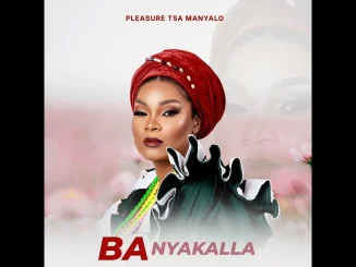 Pleasure tsa Manyalo – Ba nyakalla
