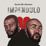 Vth Season Audio – Deepson HD & Nhlonipho - Impendulo (Pseudo Video)