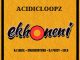 Acidicloopz – Ekhoneni Ft. Dj Percy, Dj Equal, Solo & Ama Grootman