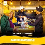 Amavikelambuso – Ujesu Uzovula Ft. Nhlaka M Amavikelambuso – Ujesu Uzovula Ft. Nhlaka M