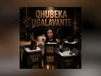 Civil Soul, Busta 929 – Qhubeka Ugalavante Ft. Smaki 08