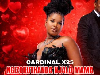Comment on Cardinal X25 – Ngizokuthanda Njalo Mama by Muso jere