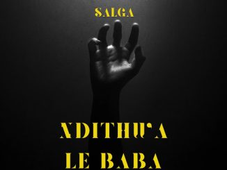 Dj Lifa – Ndithwale Baba Ft. Acidicloopz, Salga, Smoro & Solo