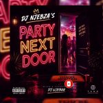 Dj Njebza – Party Next Door Download Dj Njebza - Party Next Door (Official Audio) By New Amapiano Songs 2026