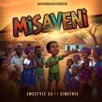 Emcstylesa – Misaveni Ft. Simefree Emcstylesa – Misaveni Ft. Simefree
