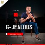 G-Jealous – Ngqi Ndoda Ft. Usgwebo Sentambo G-Jealous – Ngqi Ndoda Ft. Usgwebo Sentambo