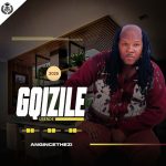 Gqizile – Angincethezi Gqizile – Angincethezi