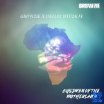 Growzie – Children of The Motherland DeeJay ft Ntu2kay