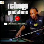 Ithole Lendidane – Intomb’ Zamalunda Album