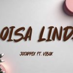 Jotappex – Coisa Linda Ft. Vibox