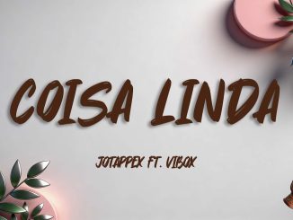 Jotappex – Coisa Linda Ft. Vibox
