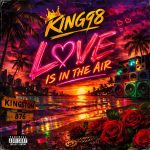 King98 – Love Is In The Air