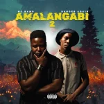 Mc Kamo & Ranger Again – Amalangabi 2 (Album) Mc Kamo & Ranger Again – Amalangabi 2 (Album)
