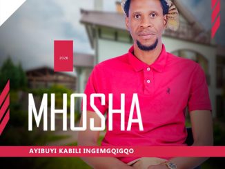 Mhosha – Ayibuyi Kabili Ingemgqigqo Album