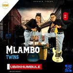 Mlambotwins – UBakhumbule Mlambotwins – UBakhumbule