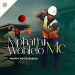 Mphathiwohlelo Mc – Gobela Mphathiwohlelo Mc – Gobela