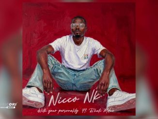 Nicco Nk – Your Personality Ft. Bhuti Mdue