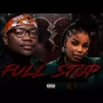 Nkosazana Daughter – Full Stop Ft Master KG, Makhadzi,