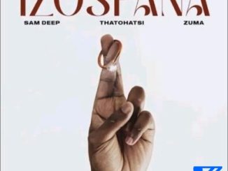 Sam Deep – Izospana ft. Thatohatsi, Zuma & Marvin
