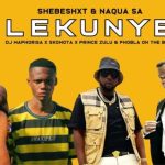 Shebeshxt – Lekunye Ft. Dj Maphorisa X Skomota X Prince Zulu & Phobla On The Beat Shebeshxt – Lekunye Ft. Dj Maphorisa X Skomota X Prince Zulu & Phobla On The Beat