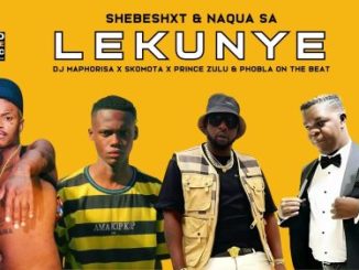 Shebeshxt – Lekunye Ft. Dj Maphorisa X Skomota X Prince Zulu & Phobla On The Beat
