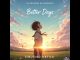 Sibusiso Ketile, Acidicloopz, Sawce Dj Fuego Sa – Better Days